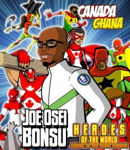 Canada Ghana | Joe Osei Bonsu | Heroes of the World