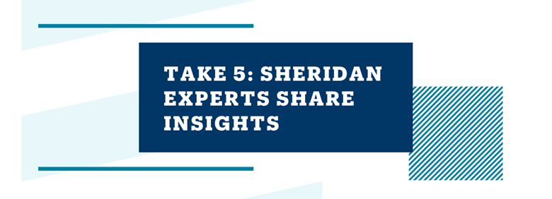 Take 5: Sheridan experts share insight